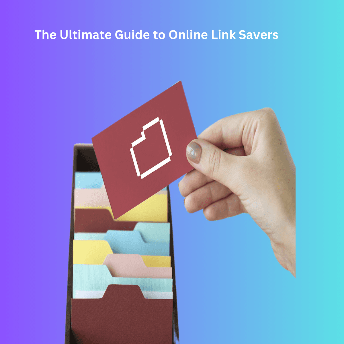 Cover Image for The Ultimate Guide to Online Link Savers
