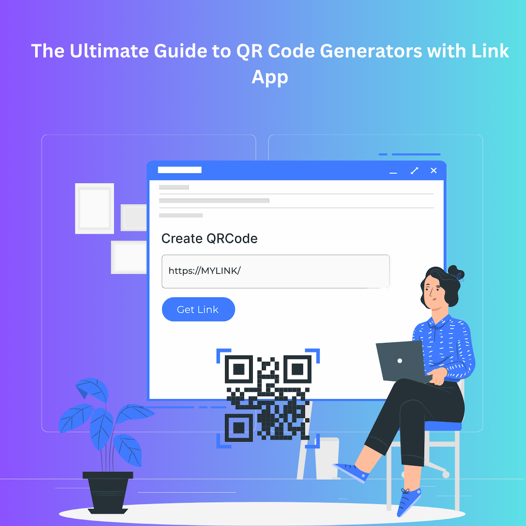 Cover Image for The Ultimate Guide to QR Code Generators with Link App