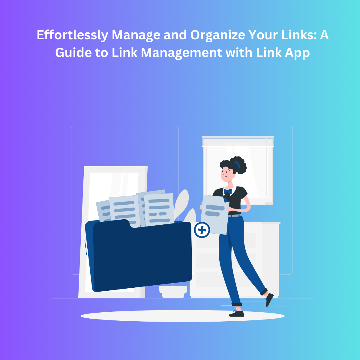 Cover Image for Effortlessly Manage and Organize Your Links: A Guide to Link Management with Link App