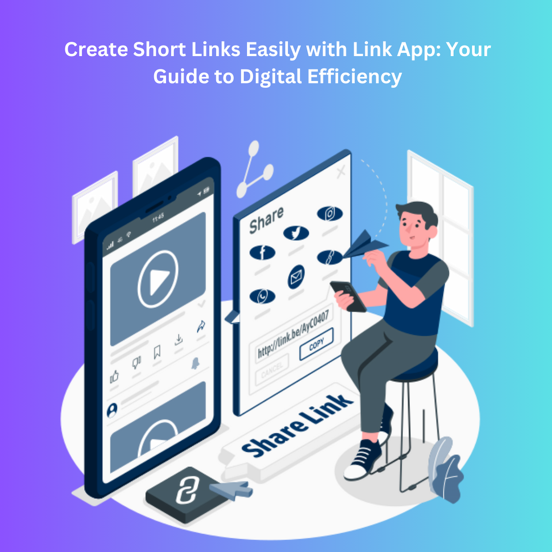 Cover Image for Create Short Links Easily with Link App: Your Guide to Digital Efficiency